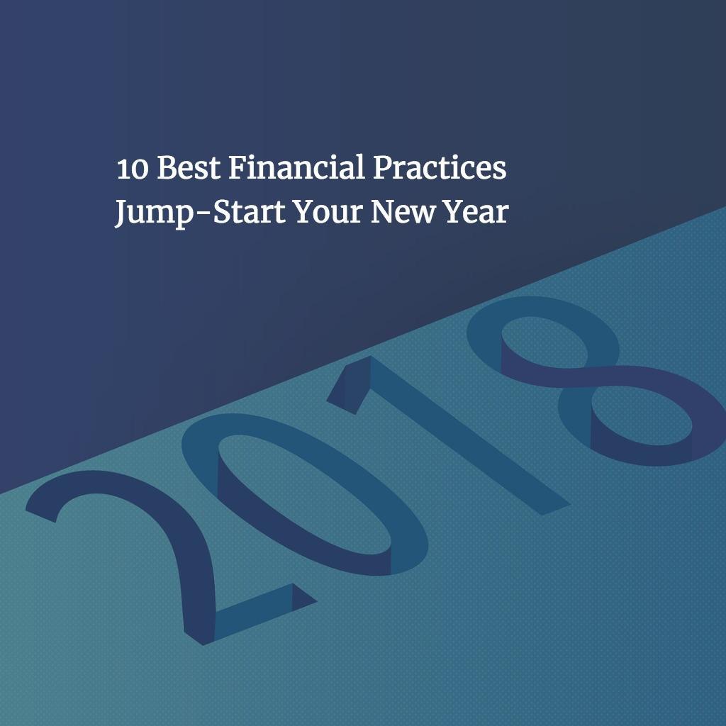 Coming Up Short in Your Financial Life? 10 Financial Best Practices to Jump-Start Your New Year
