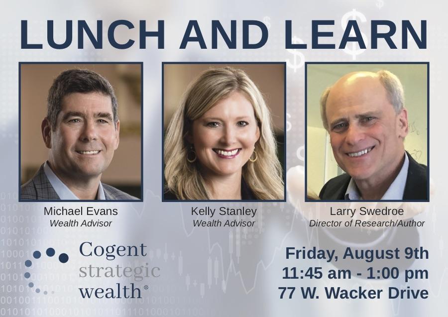August 9, 2019: Lunch & Learn with the Cogent Team and Larry Swedroe