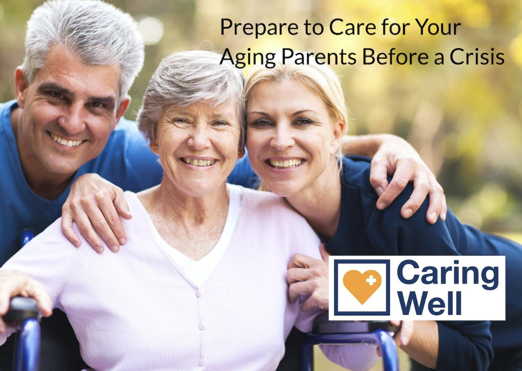Webinar: Prepare to Care for Your Aging Parent Before a Crisis