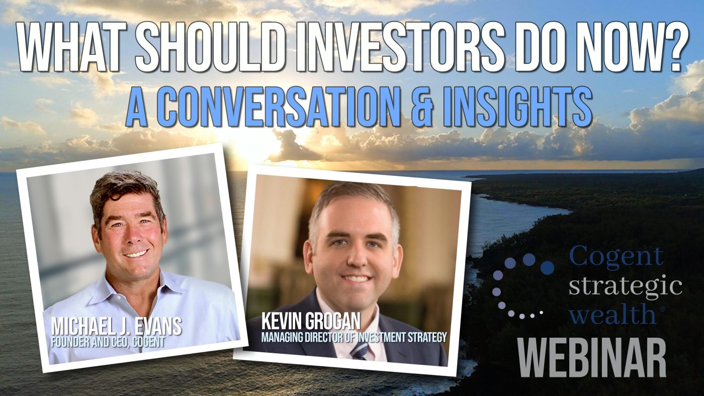 Webinar: What Should Investors Do Now?